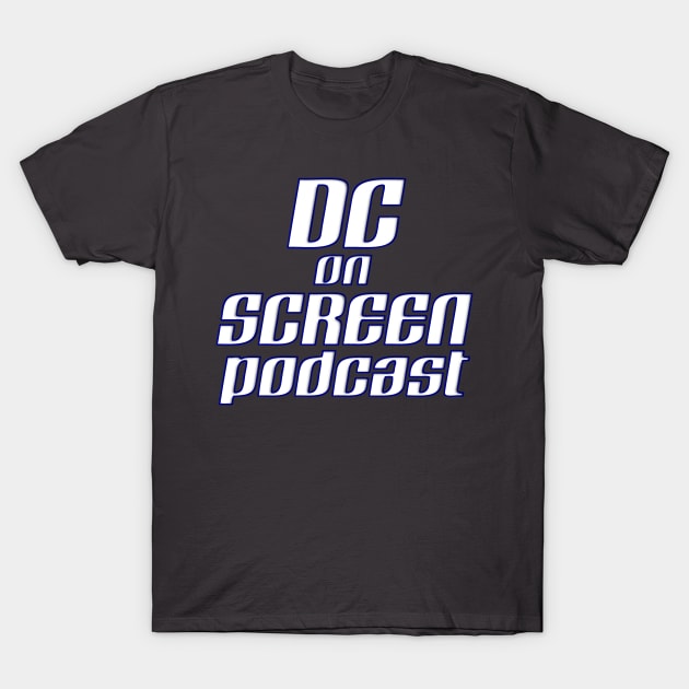 DC on SCREEN Podcast Classic Logo T-Shirt by DC on SCREEN